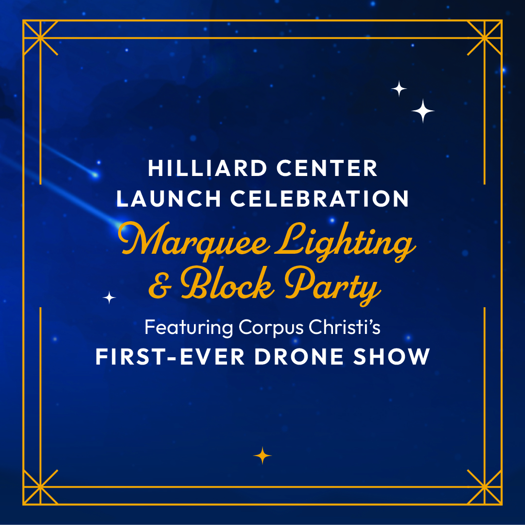 Hilliard Center to Light the Sky With Marquee Reveal and Corpus Christi’s First-Ever Drone Sky Show